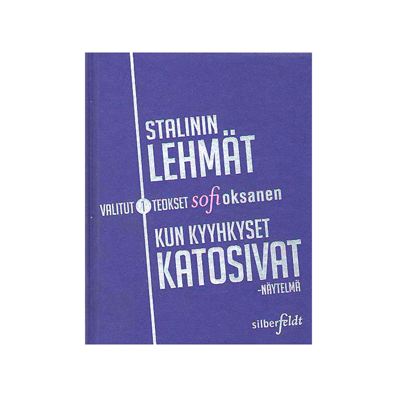 Sofi Oksanen Stalinin lehmät ja Kun kyyhkyset katosivat